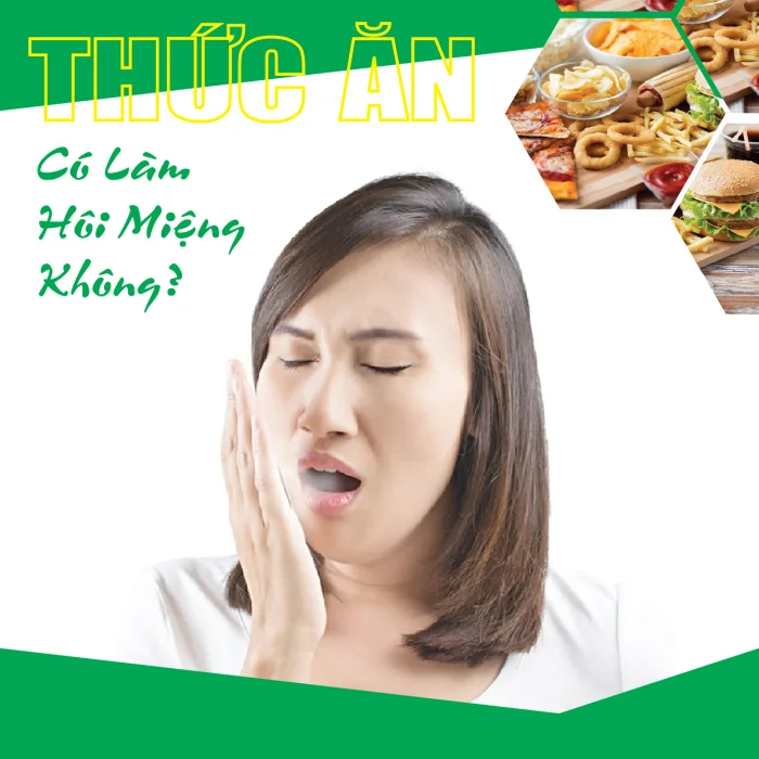 Thức Ăn Có Làm Hôi Miệng Không?